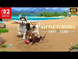 Little Friends Puppy Island Gameplay on Nintendo Switch 2 - 4K Walkthrough (No Commentary)