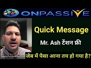 Big Update Today #ONPASSIVE || Onpassive new update || Ash ने क्या कहा सुनिए | पैसा आना तय है?