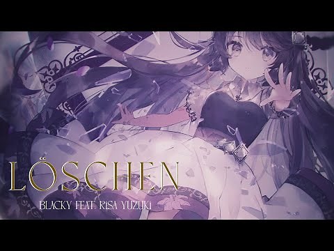 Löschen (Long ver.) - BlackY feat. Risa Yuzuki 【Arcaea】