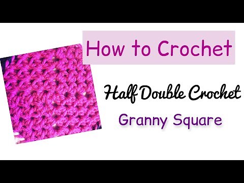 How to Half Double Crochet HDC Granny Square