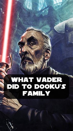 What Did Darth Vader Do To Count Dooku’s Family?