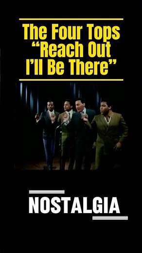 The Four Tops - “Reach OutI’ll Be There”, 1966