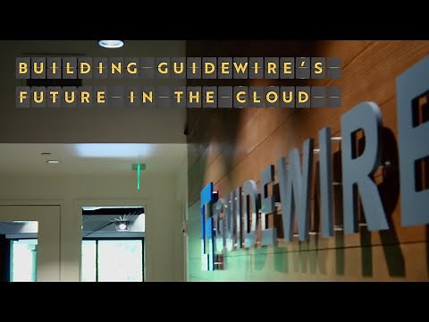 Building Guidewire's Future in the Cloud
