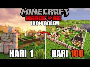 100 Hari di Minecraft Hardcore Tapi Jadi Iron Golem
