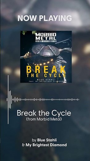 Now Playing : Break the Cycle (from Morbid Metal) — Blue Stahli feat. My Brightest Diamond