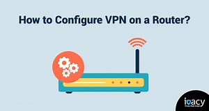 如何在路由器上配置vpn？ - 隐私与安全 2026