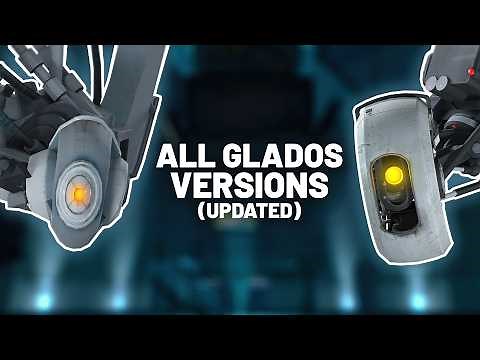 All GLaDOS Versions (UPDATED) - Portal