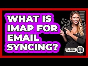 What Is IMAP For Email Syncing?