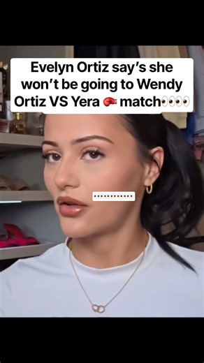 Evelyn Ortiz say’s she won’t be going to Wendy Ortiz VS Yera 🥊 match👀👀#shorts #ytshorts #ytshort