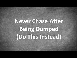 Never Chase After Being Dumped