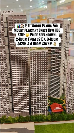 Is It Worth Paying For Mount Pleasant Crest New HDB BTO? 🤔 Prices From $218K! 💰