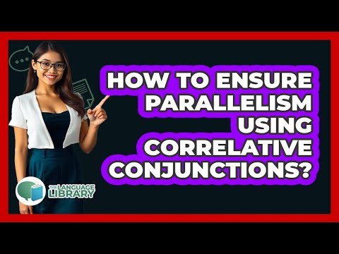 How To Ensure Parallelism Using Correlative Conjunctions?