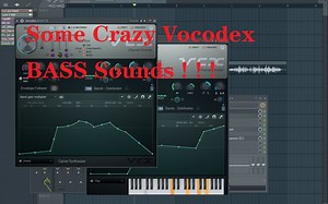 Some Crazy Vocodex BASS Sounds ！！！