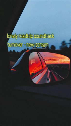lonely roadtrip soundtrack ✨ turnover - new scream