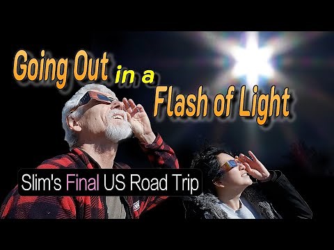 Going Out in a Flash of Light: The Conclusion of Slim's Final US Road Trip