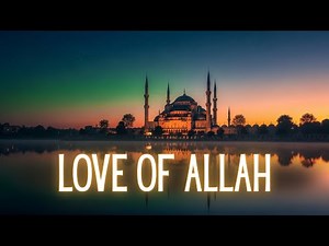 Love of Allah ❤️ | Emotional English Nasheed That Inspires Faith