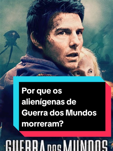 Por que os alienígenas de Guerra dos Mundos morreram? #guerradosmundos #filme #tomcruise #alien #cinema