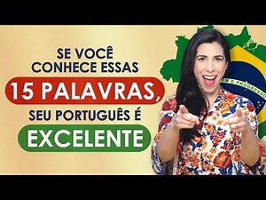 If you know these 15 words, your Portuguese is Excellent! | Informal Brazilian Portuguese