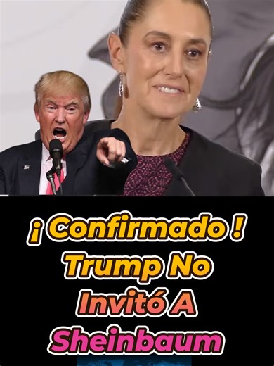 Sheinbaum Lo Confirma: México No Fue Invitado Por Trump A La Reunión De Países Americanos #Trump #noticias