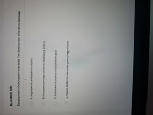 Why does the development of endosperm precede the development o... | Filo