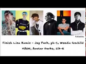 Finish Line Remix - Jay Park ft pH-1, Woodie Gochild, HAON, Avatar Darko, Sik-k (Lyrics)