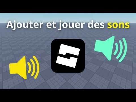 Ajouter et jouer des sons sur Roblox Studio - Tutoriel complet