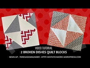 Video tutorial: 2 broken dishes quilt blocks - quick and easy quilting