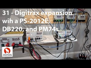 31 - Expanding a Digitrax DCC system with a PS-2012E, DB220, and PM74s