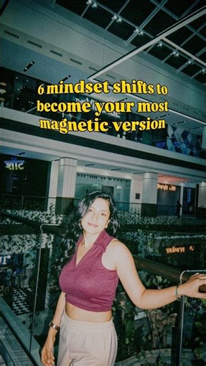 6 mindset shifts to be your most magnetic version