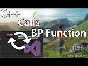 Unreal Engine, C++ Calls Blueprint Functions - UE4U.XYZ