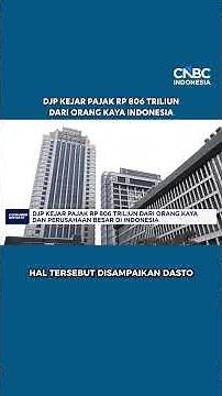 DJP Targets IDR 806 Trillion in Taxes from Indonesia's Wealthy and Large Corporations
