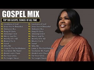 Top 100 Black Gospel Songs of All Time - 2 Hour Gospel Music Playlist - Gospel Mix 2025