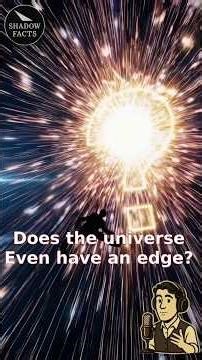 Does the universe even have an edge? | Shadow Facts