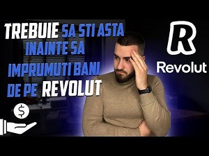TREBUIE Sa Vezi Asta Inainte Sa Imprumuti Bani De Pe REVOLUT