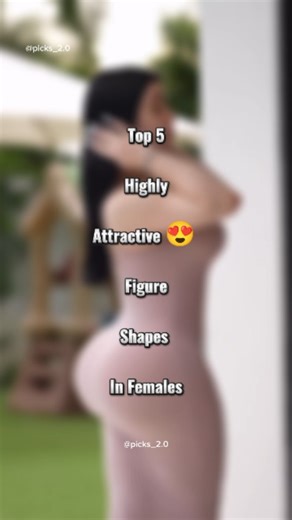 Picks Too on Instagram: "Top 5 Highly Attractive 😍 Figure Shapes In Females | Top 5 | . . #top5 #mostattractive #figure #beautifulwomen #picks2 #viralreels"