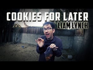 Cookies For Later (Liam Lynch)