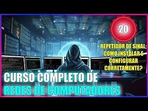 CURSO DE REDES: AULA 20 - REPETIDOR DE SINAL; COMO INSTALAR E CONFIGURAR CORRETAMENTE?