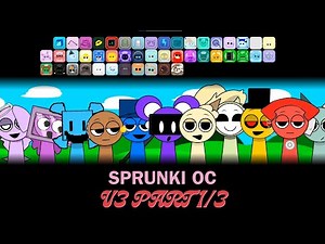 🔥 Incredibox Sprunki - OC (Real) V3 PART 1/3 | All Characters Unlocked! 🎵