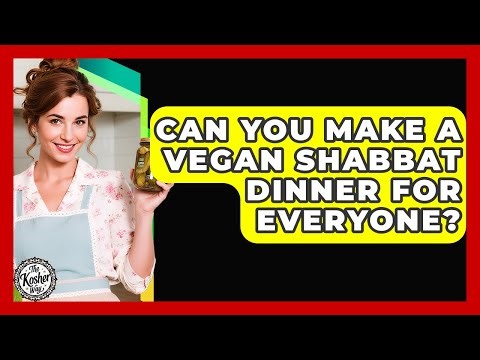 Can You Make A Vegan Shabbat Dinner For Everyone? - The Kosher Way