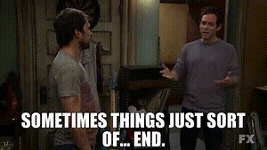 Sometimes things just sort of... end.
