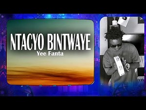 Yee Fanta - Ntacyo Bintwaye (Lyric)