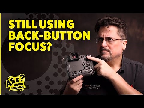 Back-Button Focus: Overrated or Essential? | Ask David Bergman