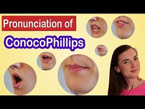 How to pronounce ConocoPhillips, American English Pronunciation Lesson