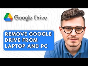 How to Remove Google Drive from Laptop and PC [2025 Guide]