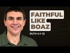 How Boaz’s Faithfulness Points to Christ || Ruth 4:1-12 - EP 16