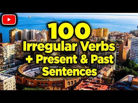 Learn Spanish Verbs: 100 Spanish Irregular Verbs + Example Sentences (Audio Lesson)
