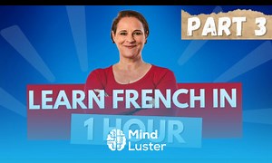 Mind Luster - Learn Learn French in 1 hour Beginner course from scratch Part 3