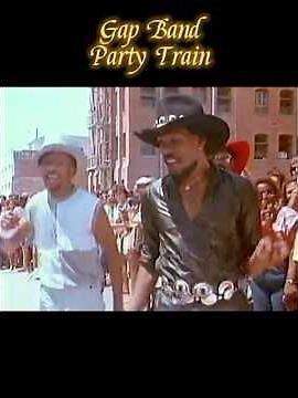 The Gap Band, “Party Train” 1983