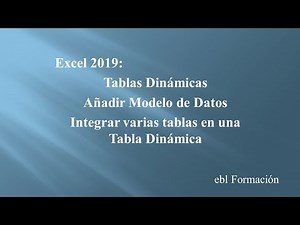 Excel 2019: Tablas Dinámicas (Integrar varias Hojas como un Modelo de datos)