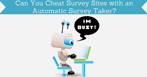 Can You Cheat Survey Sites with an Automatic Survey Taker or Bot?